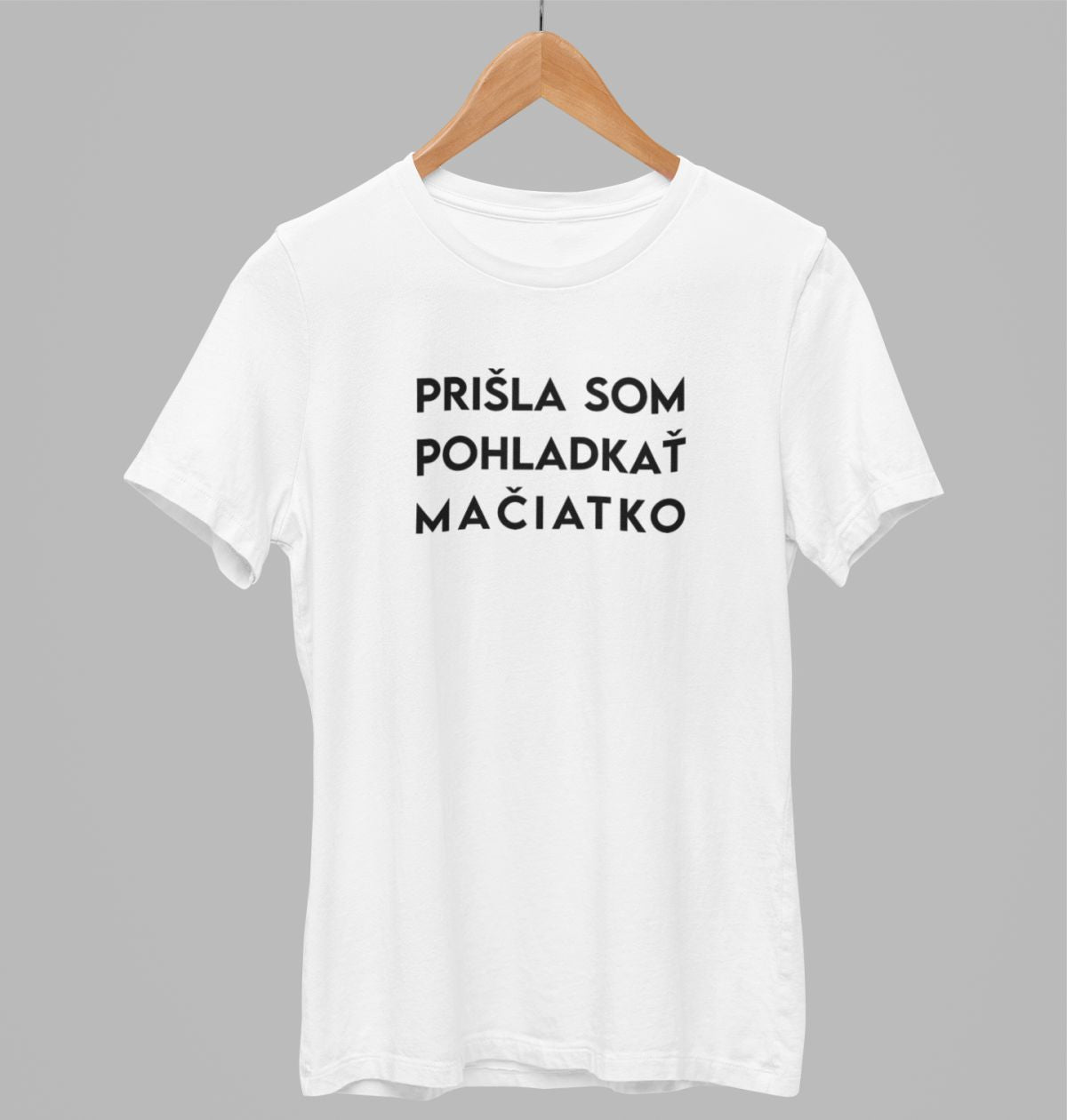 Biele UNISEX tričko „Prišla som pohladkať mačiatko“