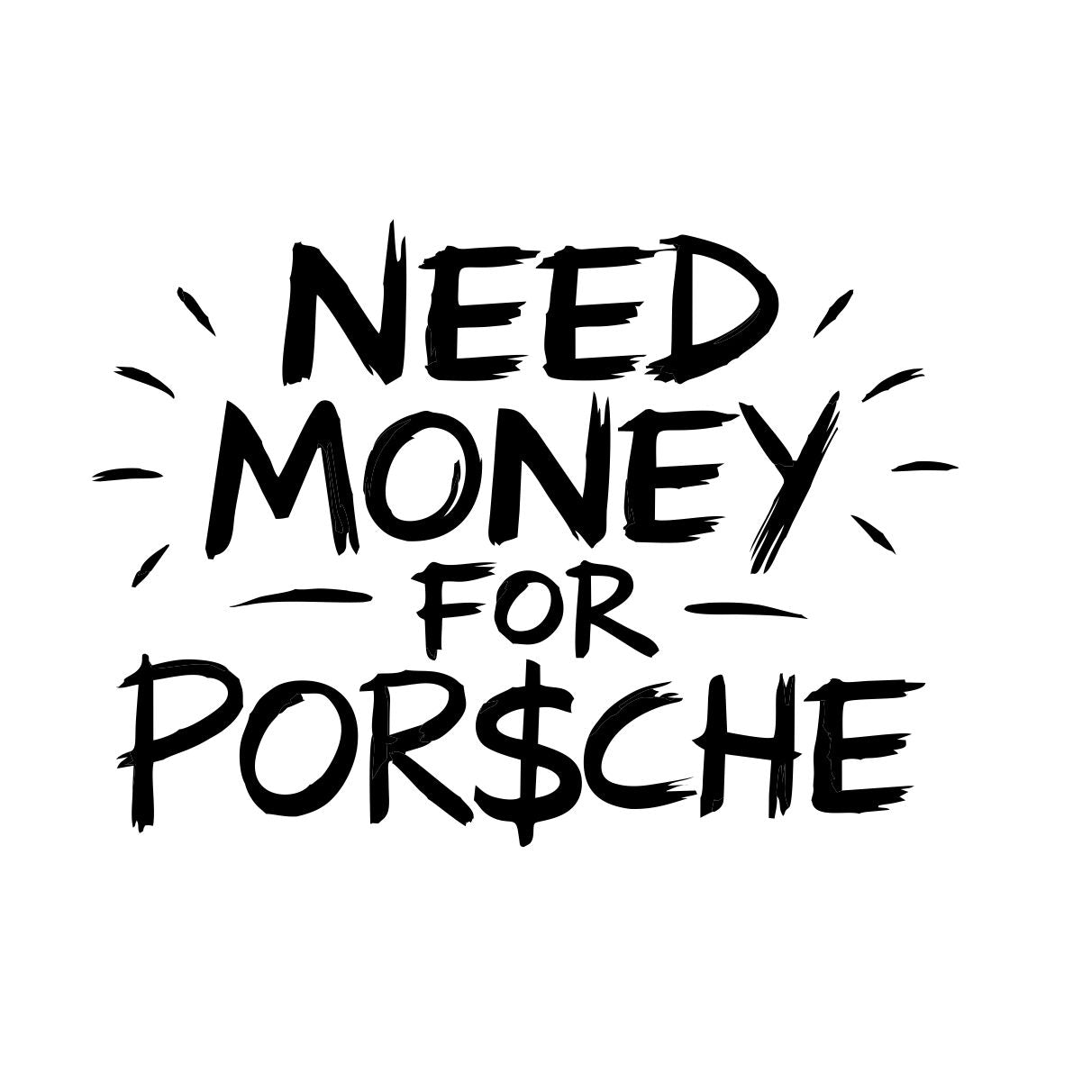 Biele UNISEX tričko „Potrebujem peniaze na Porsche“